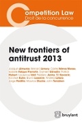 Cover: New Frontiers of Antitrust 2013 - Editions juridiques Bruylant