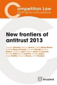 Enlarge image Cover: New Frontiers of Antitrust 2013 - Editions juridiques Bruylant