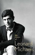 Cover: The Essays of Leonard Michaels - Farrar, Straus and Giroux