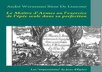 Abbildung von: Le Maître d'Armes ou l'exercice de l'épée seule dans sa perfection - BoD - Books on Demand