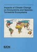 Cover: Impact of Climate Change on Ecosystems and Species: Terrestrial Ecosystems - Union Internationale pour la Conservation de la Nature et de ses Ressources,Switzerland
