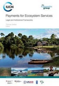 Bild: Payments for Ecosystem Services: Legal and Institutional Frameworks - Union Internationale pour la Conservation de la Nature et de ses Ressources,Switzerland