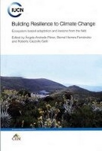 Enlarge image Cover: Building Resilience to Climate Change - Union Internationale pour la Conservation de la Nature et de ses Ressources,Switzerland