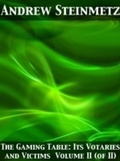 Cover: Gaming Table: Its Votaries and Victims  Volume II (of II) - Pub One Info