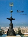 Cover: Miro Catalogue Raisonne, Sculptures - Galerie Lelong