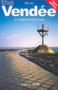 Enlarge image Cover: English Family Guide to the Vendee and Surrounding Area - Editions Hecate