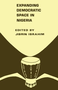 Enlarge image Cover: Expanding Democratic Space in Nigeria - CODESRIA