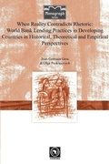 Cover: When Reality Contradicts Rhetoric: World Bank Lending Practices in Developing Countries in Historical, Theoretical and Empirical Perspectives - CODESRIA