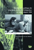 Cover: Histoire de la politique de migration, d'asile et d'int&eacute;gration en Suisse depuis 1948 - Seismo Verlag