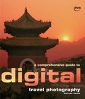 Cover: A Comprehensive Guide to Digital Travel Photography - AVA Publishing SA