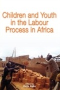 Cover: Children and Youth in the Labour Process in Africa - Codesria