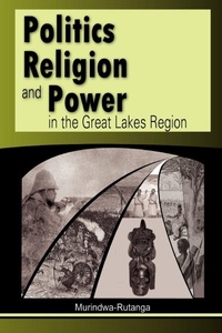 Abbildung von: Politics, Religion and Power in the Great Lakes Region - CODESRIA