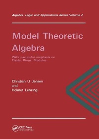 Abbildung von: Model Theoretic Algebra With Particular Emphasis on Fields, Rings, Modules - Gordon & Breach Science Publishers SA