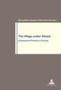 Cover: The Wage under Attack - Peter Lang Verlag