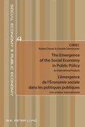 Cover: The Emergence of the Social Economy in Public Policy / L'&eacute;mergence de l'&Eacute;conomie sociale dans les politiques publiques - Peter Lang Verlag