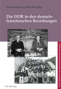Abbildung von: Die DDR in den deutsch-französischen Beziehungen - Peter Lang Verlag