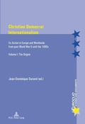 Cover: Christian Democrat Internationalism - Peter Lang Verlag