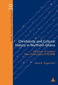 Cover: Christianity and Cultural History in Northern Ghana - Peter Lang Verlag