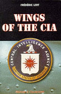 Enlarge image Cover: Wings of the CIA - Histoire & Collections