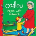 Cover: Caillou Dances with Grandma - Caillou