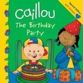 Cover: Caillou: The Birthday Party - Caillou