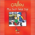 Cover: Caillou: My First Field Trip - Chouette Editions