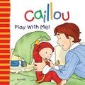 Cover: Caillou: Play with Me - Caillou
