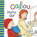 Cover: Caillou: Hurry Up! - Caillou