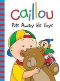 Cover: Caillou Puts Away His Toys - Chouette Editions