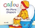 Cover: Caillou: No More Diapers - Caillou