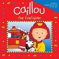 Cover: Caillou: The Firefighter - Caillou