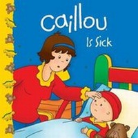 Enlarge image Cover: Caillou Is Sick - Caillou