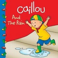 Enlarge image Cover: Caillou And The Rain - Caillou