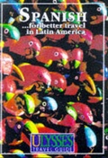 Cover: Spanish for Better Travel in Latin America - Ulysses Travel Publications,Canada
