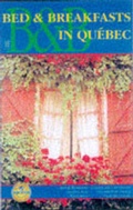 Cover: Bed and Breakfast in Quebec 1999-2000 - Ulysses Travel Publications,Canada