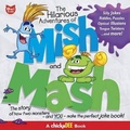 Cover: The Hilarious Adventures of Mish and MASH - Owlkids