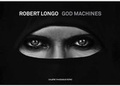 Cover: Robert Longo: God Machines - Galerie Thaddaeus Ropac