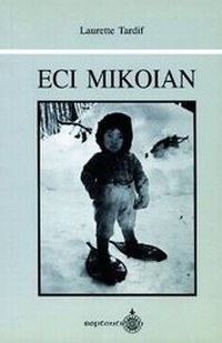 Abbildung von: Eci Mikoian - Editions du Septentrion,Canada