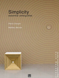 Enlarge image Cover: Pierre Charpin & Mathieu Mercier - Simplicity. Essential Ambiguities - Dis Voir