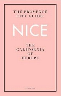 Enlarge image Cover: The Provence City Guide: Nice - Paraguay Press