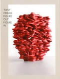 Cover: Tony Cragg: Figure Out Figure in - Editions Dilecta