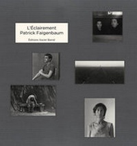 Enlarge image Cover: Patrick Faigenbaum - L'eclairement - Editions Xavier Barral
