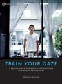 Cover: Train Your Gaze - AVA Publishing SA