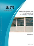 Cover: Caring for migrant and minority patients in European hospitals - Swiss Forum for Migration and Population Studies