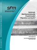 Cover: Nationale Machbarkeitsstudie Projektmodell "Migration und Sucht" - Swiss Forum for Migration and Population Studies