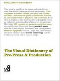 Enlarge image Cover: The Visual Dictionary of Pre-press and Production - AVA Publishing SA