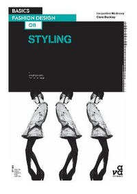 Enlarge image Cover: Basics Fashion Design 08: Styling - AVA Publishing SA