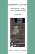 Cover: Legend and Legitimation: The Formation of Tendai Esoteric Buddhism in Japan - Institut belge des hautes etudes chinoises