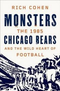 Abbildung von: Monsters: The 1985 Chicago Bears and the Wild Heart of Football - Farrar, Straus and Giroux