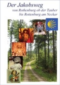 Cover: Der Jakobsweg von Rothenburg ob der Tauber bis Rottenburg am Neckar - Jakobsweg-Team Winnenden